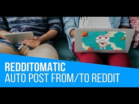 Redditomatic Reddit Automatic Uploader and Post Generator