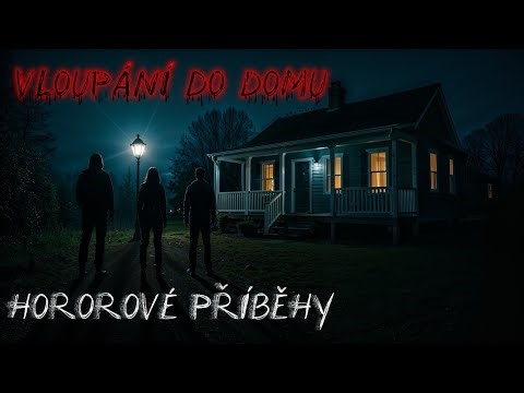 3 Děsivé SKUTEČNÉ hororové příběhy o vloupání do domu