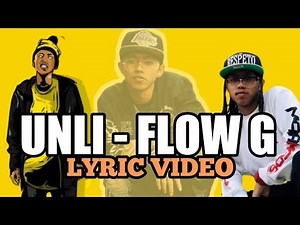 UNLI - FLOW G (OFFICIAL LYRICS) HD
