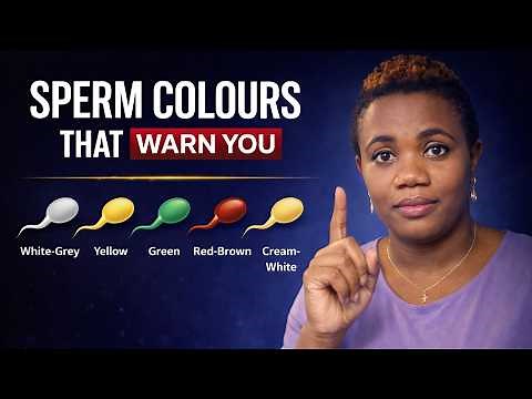 Sperm Color Changes? Here's When You Need to See a Doctor | 6 Types of Sperm Colour