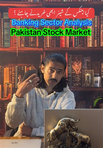 Banking Sector Analysis in Pakistan Stock Market