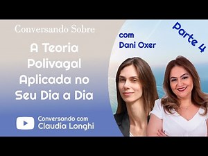 Teoria Polivagal | A Prática da Teoria Polivagal | Consciência| Vago Dorsal| Simpático| Vago Ventral