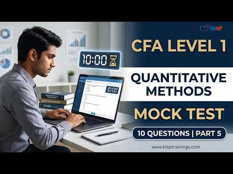 CFA Level 1 Quantitative Methods Mock Test 🔥 | Practice Questions with Answers (Part 3)
