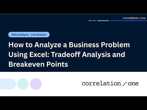 How to Analyze a Business Problem Using Excel: Tradeoff Analysis and Breakeven Points
