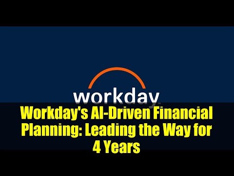 Workday's AI-Driven Financial Planning: Leading the Way for 4 Years