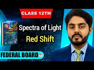 Sperctra of light class 12 nbf || Red shift || Blue shift || nbf || by atif ahmed || federal board