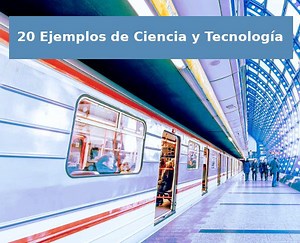 Top 20 Ejemplos de Ciencia y Tecnología en la actualidad