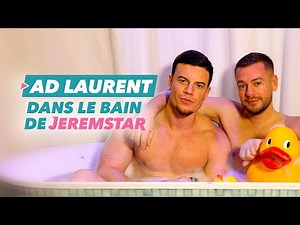 AD LAURENT DANS LE BAIN DE JEREMSTAR - INTERVIEW