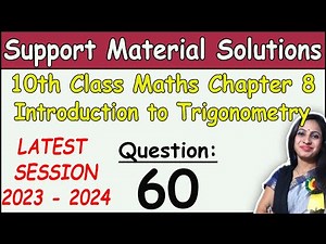 DOE Support Material Solution | Class 10 Math Chapter 8 Trigonometry Ques 60 Solution | 2023-2024