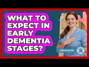 What to Expect in Early Dementia Stages?