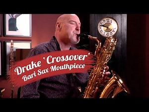 Drake Crossover Baritone Sax Mouthpiece | Review