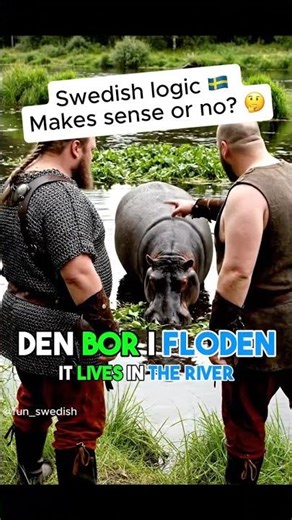 Swedish: Hippos are "River horses". Do you agree?