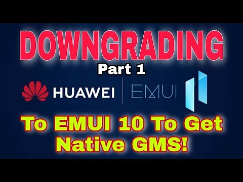 Huawei Native GMS: Dowgrade EMUI 11 To EMUI 10 For Native Google Mobile Services Installation Part 1