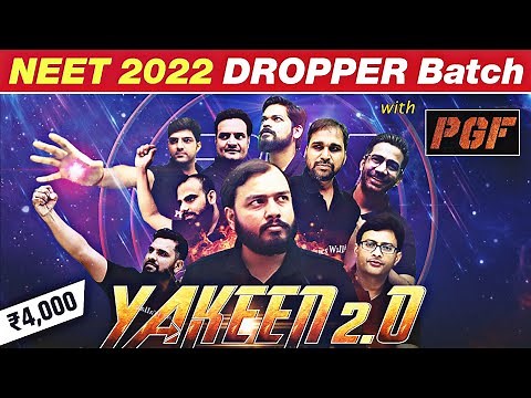 NEET 2022 - ENDGAME || YAKEEN 2.0 - Most Powerful Dropper Batch @Rs 4000 🔥 FREE YAKEEN 1.0 || PGF 🎉🎉