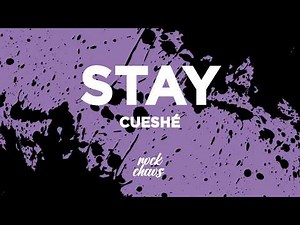 Cueshé - Stay (Lyrics)