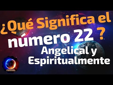 🔴 Qué Significa el numero 22 - Significado del número 22 - Significado numero Angelical 22