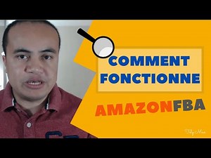 Comment FONCTIONNE Amazon FBA - Comment REUSSIR avec Amazon FBA ?