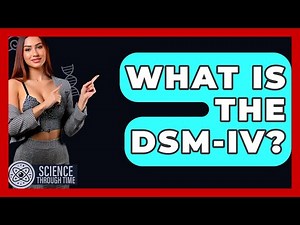 What Is The DSM-IV? - Science Through Time