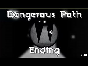 How to get Dangerous path Ending in the easiest game ever! (Impossible ending)