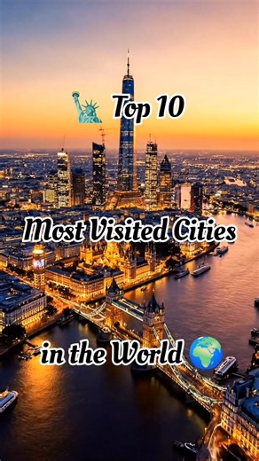 Top 10 Most Visited Cities in the World 🌍✈️