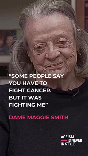 In 2007, at the age of 73, Dame Maggie Smith was diagnosed with breast cancer whilst filming Harry Porter. She spoke openly about her experience and alongside her remarkable legacy, her words continue to resonate today. | Global Arts and Culture Community