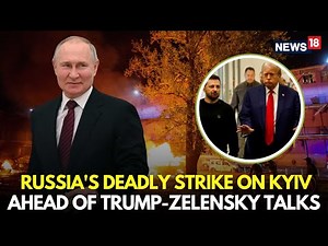LIVE | Russia Launches Hypersonic Missile Attack On Kyiv, Ahead Of Trump Zelensky Meeting | N18G