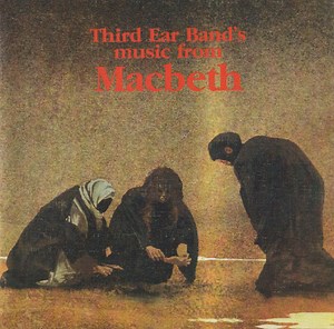 Third Ear Band - Music From Macbeth