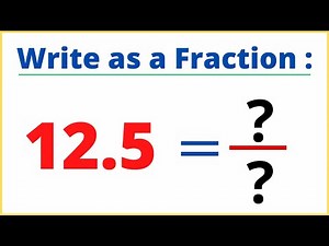12.5 as a Fraction (Simplified Form) | Convert 12.5 to fraction