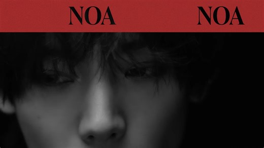 【NOA】4K中文MV Say Yes