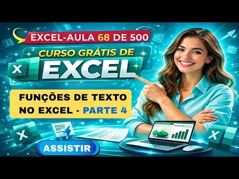 Excel Curso Grátis e Completo de Excel - Aula 68 de 500 - Funções de Texto - Parte 4