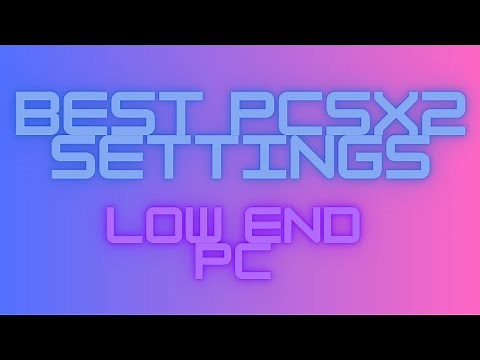 BEST PCSX2 SETTINGS UPDATED 2024 **(LOW END PC)**