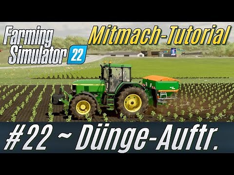 LS22 Mitmach-Tutorial #22: Jede Menge Dünge-Aufträge [deutsch]