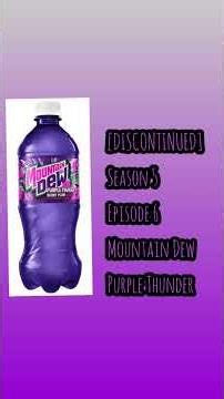 [DISCONTINUED] Season 5 Episode 6 Mountain Dew Purple Thunder