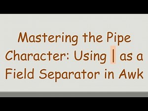 Mastering the Pipe Character: Using | as a Field Separator in Awk