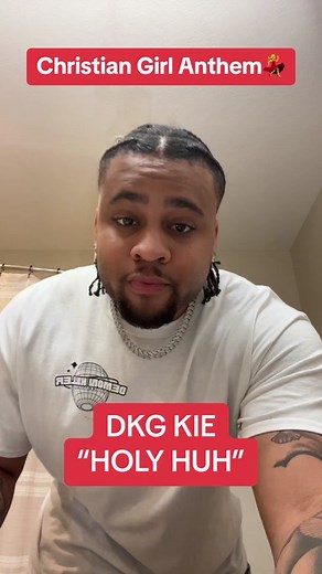 Christian Girl Anthem: 'HOLY HUH' by DKG KIE