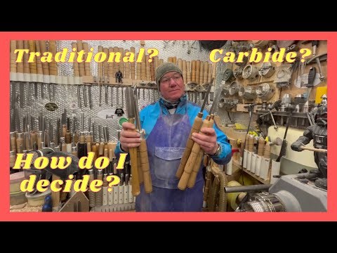 Woodturning. Carbide? Traditional? How do you decide?