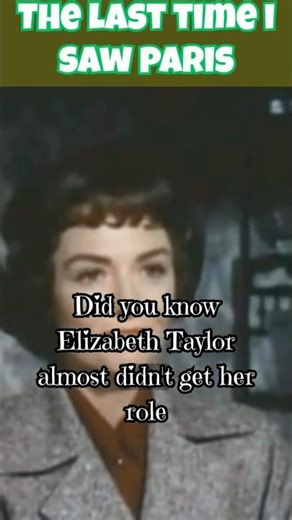 Elizabeth Taylor Proved Everyone Wrong 🎬 | The Last Time I Saw Paris (1954)