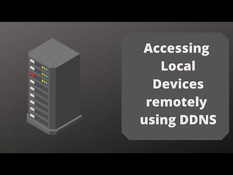 Accessing local devices remotely using Dynamic DNS
