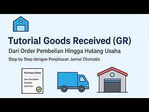 Tutorial Goods Received (GR) | Cara Input Barang Masuk dari Purchase Order (PO) - Hutang Usaha | XAI