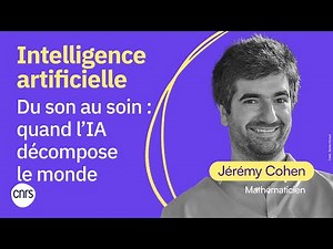 From sound to care: when AI breaks down the world | Jérémy Cohen (CNRS)