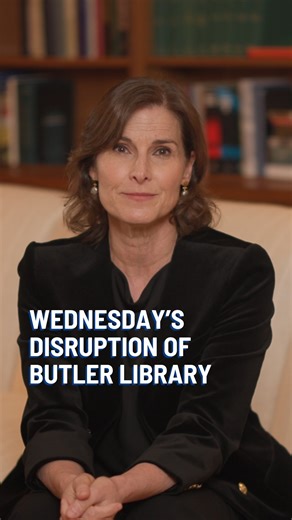 Columbia University on Instagram: "Acting President Shipman describes the unacceptable disruption of Butler Library, the steps the University took to address it, and the strength and determination of Columbia not to let this moment define us."