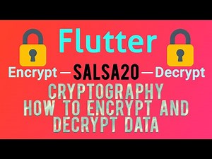 Flutter Encryption/Decryption | Salsa20 Algorithm | Part-3 [2020]