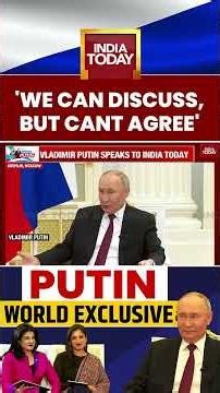 Putin On India Today Exclusive Interview Says “We Can Discuss, But Can’t Agree” | #putininterview