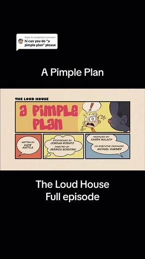 Replying to @cozyelisia A Pimple Plan full episode. Comment what episode I should do next. #loudhouse #fypシ゚viral #foryoupage #theloudhouse #tvshow #fy