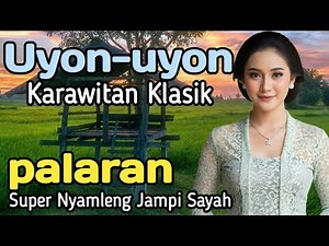 GENDING JAWA KLASIK - KLENENGAN GAMELAN KARAWITAN JAWA || UYON UYON SUPER NYAMLENG JAMPI SAYAH