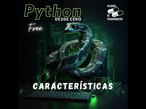Python desde cero 2: Características de Python