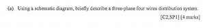 Using a schematic diagram, briefly describe a three-phase four ... | Filo