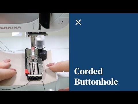 Corded Buttonhole: Automatic & Manual