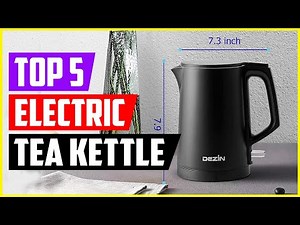 The 5 Best Small Electric Tea Kettle In 2022 Reviews