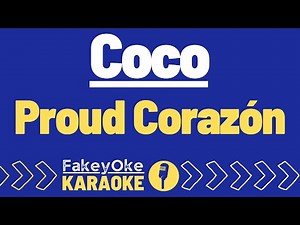 Coco - Proud Corazón [Karaoke]
